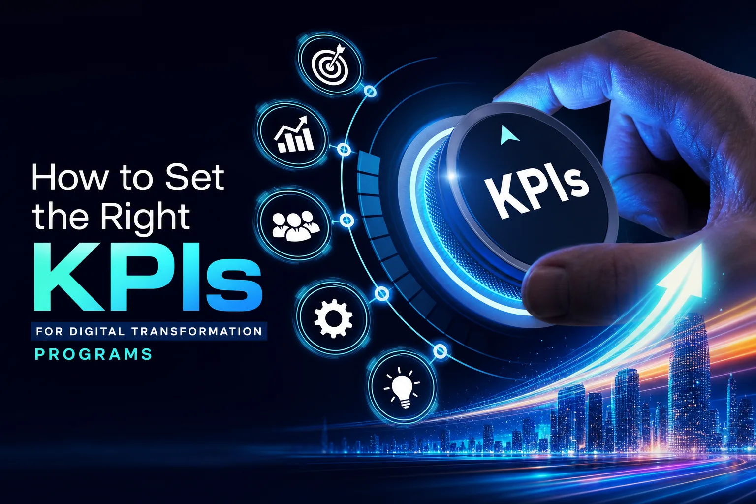 How to Set the Right KPIs for Digital Transformation Programs
